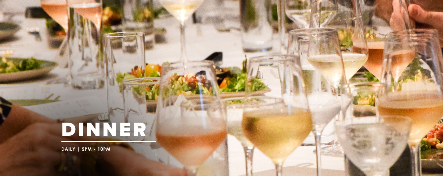 Dinner, Daily, 5pm - 10pm